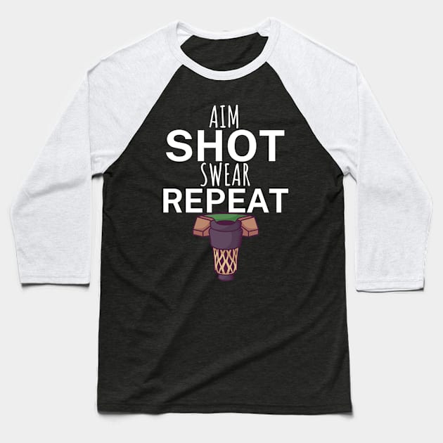 Aim shot swear repeat Baseball T-Shirt by maxcode